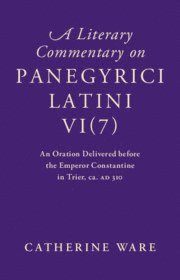 bokomslag Literary Commentary on Panegyrici Latini VI(7)