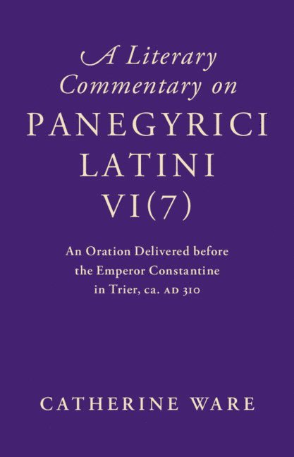 A Literary Commentary on Panegyrici Latini VI(7) 1