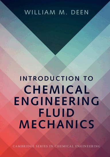 William M. Deen - Introduction to Chemical Engineering Fluid Mechanics, Inbunden