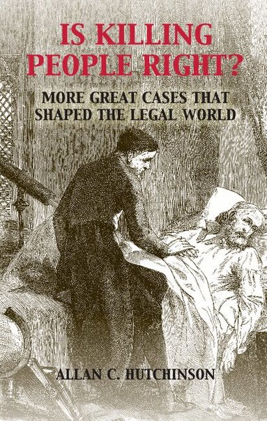 Allan C. Hutchinson - Is Killing People Right?, Inbunden