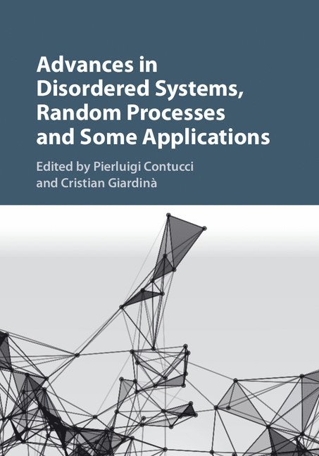 Pierluigi (Universita di Bologna) Contucci, Italy) Giardina, Cristian (Universita degli Studi di Modena, Pierluigi Contucci, Cristian Giardinà - Advances in Disordered Systems, Random Processes and Some Applications, Inbunden