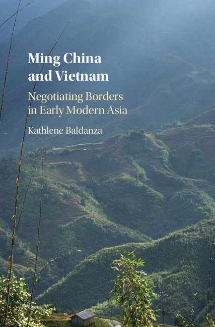 Kathlene Baldanza, Kathlene (Pennsylvania State University) Baldanza - Ming China and Vietnam, Inbunden