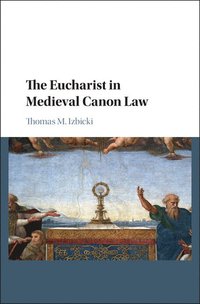 bokomslag The Eucharist in Medieval Canon Law