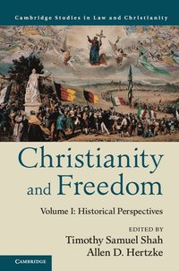bokomslag Christianity and Freedom: Volume 1, Historical Perspectives