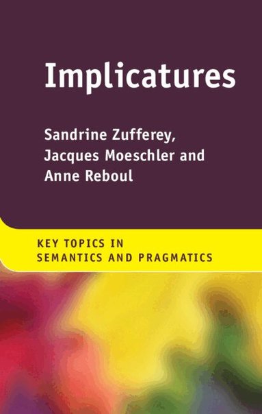 Sandrine Zufferey, Jacques Moeschler, Anne Reboul - Implicatures, Inbunden