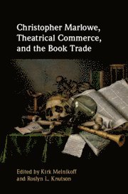 Christopher Marlowe, Theatrical Commerce, and the Book Trade 1