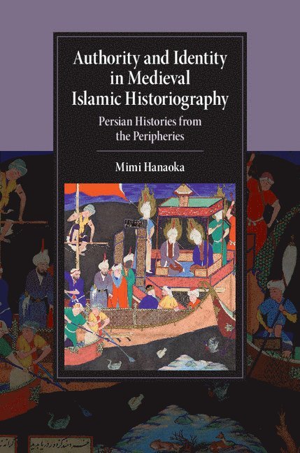 Authority and Identity in Medieval Islamic Historiography 1