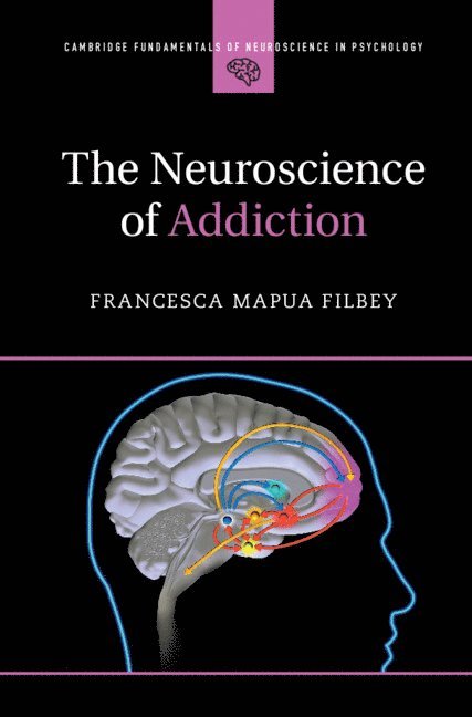 Dallas) Filbey, Francesca Mapua (University of Texas - The Neuroscience of Addiction, Inbunden