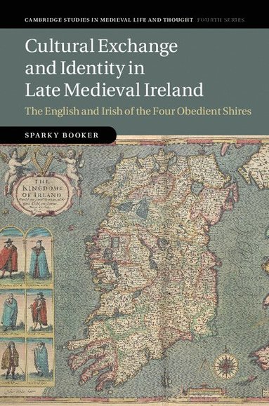 bokomslag Cultural Exchange and Identity in Late Medieval Ireland