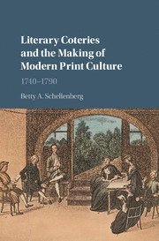 Betty A. Schellenberg, British Columbia) Schellenberg, Betty A. (Simon Fraser University - Literary Coteries and the Making of Modern Print Culture, Inbunden