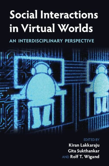 Kiran Lakkaraju, Gita Sukthankar, Rolf T. Wigand - Social Interactions in Virtual Worlds, Inbunden
