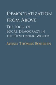 Anjali Thomas Bohlken - Democratization from Above, Inbunden