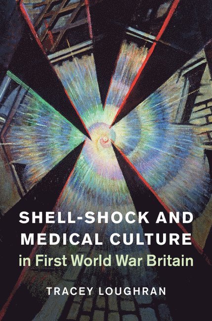 Shell-Shock and Medical Culture in First World War Britain 1