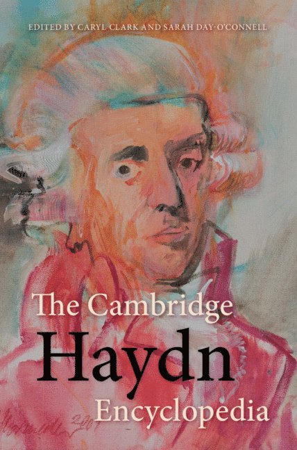 Caryl Clark, Sarah Day-O'Connell, Caryl (University of Toronto) Clark, New York) Day-O'Connell, Sarah (Skidmore College - Cambridge Haydn Encyclopedia, Inbunden