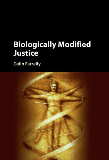 Colin Farrelly - Biologically Modified Justice, Inbunden