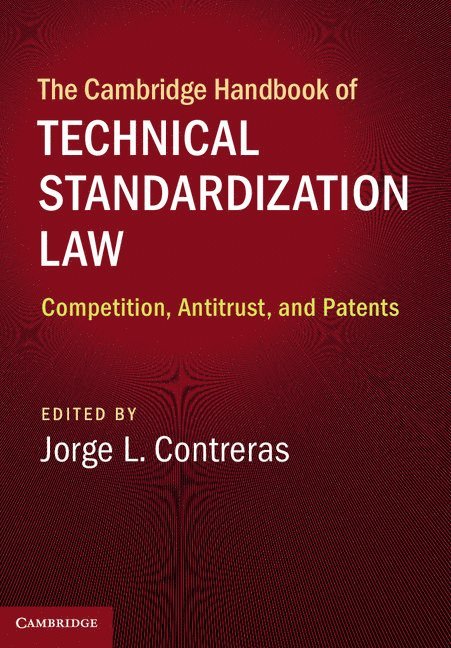 The Cambridge Handbook of Technical Standardization Law 1