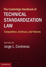 The Cambridge Handbook of Technical Standardization Law 1