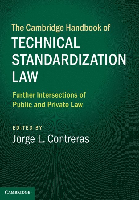 The Cambridge Handbook of Technical Standardization Law: Volume 2 1