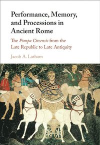 bokomslag Performance, Memory, and Processions in Ancient Rome