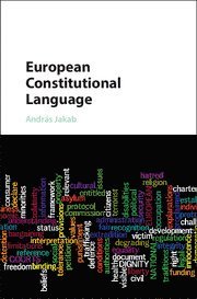 Andr&#225;s Jakab, András Jakab, Germany) Jakab, Andras (Max-Planck-Institut fur auslandisches offentliches Recht und Volkerrecht, András - European Constitutional Language, Inbunden