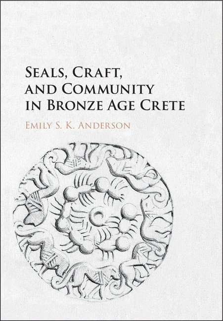 Seals, Craft, and Community in Bronze Age Crete 1