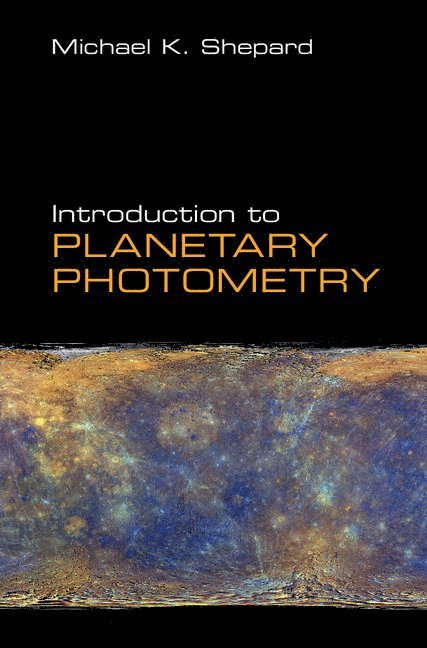 Michael K. Shepard - Introduction to Planetary Photometry, Inbunden