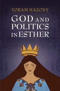 bokomslag God and Politics in Esther