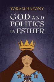 bokomslag God and Politics in Esther