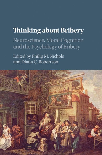 Philip M. Nichols, Diana C. Robertson, Philip M. (University of Pennsylvania) Nichols, Diana C. (University of Pennsylvania) Robertson, Philip M Nichols, Diana C Robertson - Thinking about Bribery, Inbunden