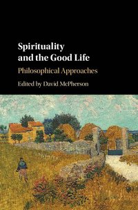 bokomslag Spirituality and the Good Life