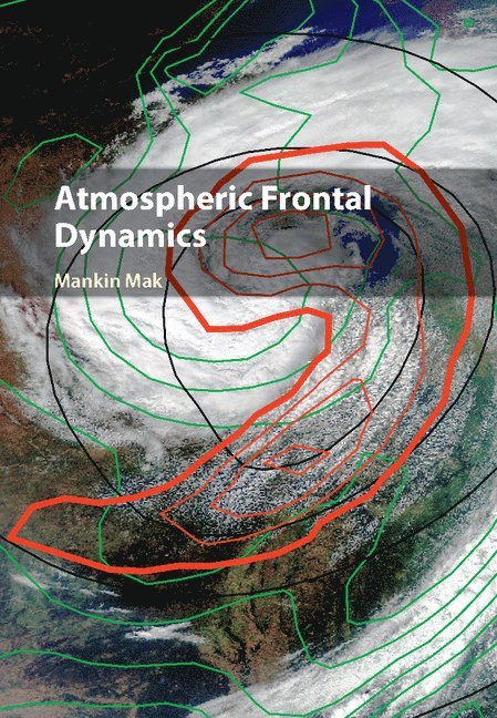 Mankin Mak, Urbana-Champaign) Mak, Mankin (University of Illinois - Atmospheric Frontal Dynamics, Inbunden