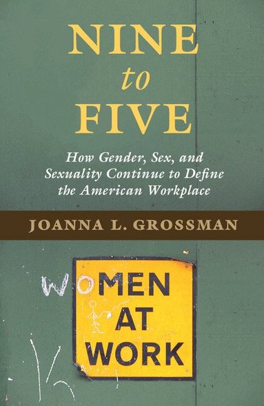 Joanna L. Grossman - Nine to Five, Inbunden