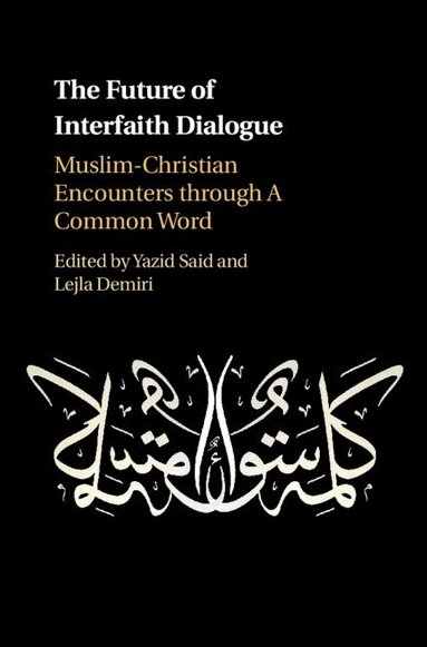 Yazid Said, Lejla Demiri - The Future of Interfaith Dialogue, Inbunden