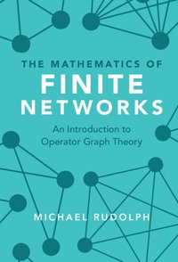 bokomslag The Mathematics of Finite Networks