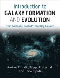 bokomslag Introduction to Galaxy Formation and Evolution: From Primordial Gas to Present-Day Galaxies