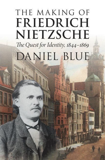 The Making of Friedrich Nietzsche 1