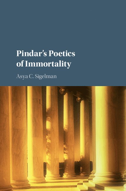 Pindar's Poetics of Immortality 1