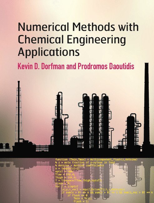 Kevin D. Dorfman, Prodromos Daoutidis, Kevin D. (University of Minnesota) Dorfman, Prodromos (University of Minnesota) Daoutidis - Numerical Methods with Chemical Engineering Applications, Inbunden