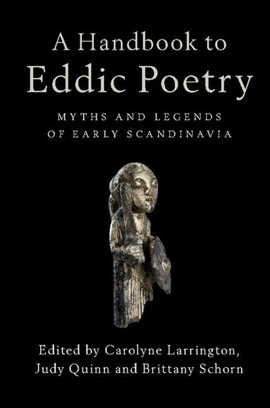 Carolyne Larrington, Judy Quinn, Brittany Schorn - A Handbook to Eddic Poetry, Inbunden