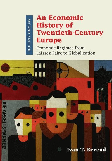 bokomslag An Economic History of Twentieth-Century Europe