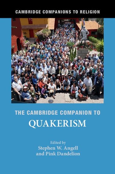 Stephen W. Angell, Pink Dandelion - The Cambridge Companion to Quakerism, Inbunden