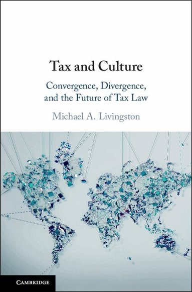 Michael A. Livingston - Tax and Culture, Inbunden