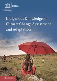 bokomslag Indigenous Knowledge for Climate Change Assessment and Adaptation