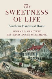 Eugene D. Genovese, Eugene D Genovese, Douglas Ambrose, New York) Ambrose, Douglas (Hamilton College - Sweetness of Life, Inbunden