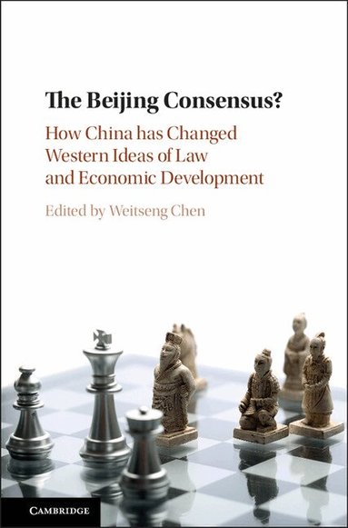 Weitseng Chen - The Beijing Consensus?, Inbunden