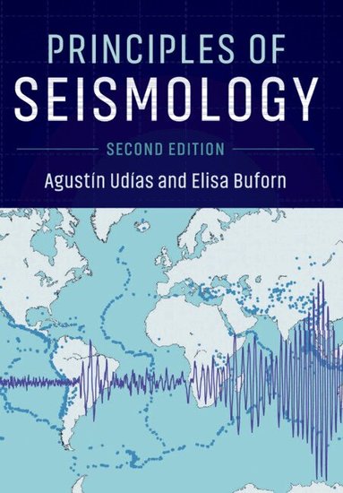 Agustín Udías, Elisa Buforn - Principles of Seismology, Inbunden