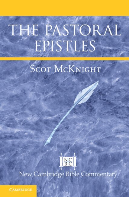 Scot McKnight, Scot (Northern Seminary) McKnight, Scot Mcknight - Pastoral Epistles, Inbunden