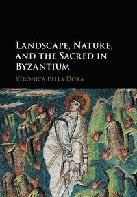 bokomslag Landscape, Nature, and the Sacred in Byzantium
