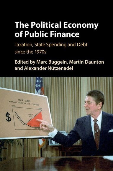 Marc Buggeln, Martin Daunton, Alexander Nützenadel - The Political Economy of Public Finance, Inbunden