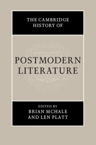 Brian McHale, Len Platt - The Cambridge History of Postmodern Literature, Inbunden
